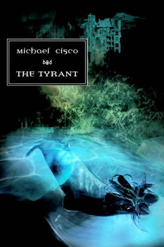 Michael Cisco/The Tyrant